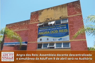 9 de abril | Auditório da UFF em Angra dos Reis é local de assembleia docente descentralizada e simultânea