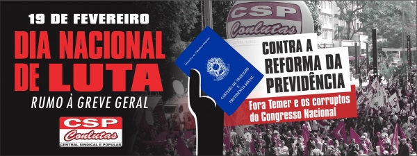 Andes-SN e CSP-Conlutas conclamam &agrave; mobiliza&ccedil;&atilde;o contra PEC da Previd&ecirc;ncia na segunda-feira 19