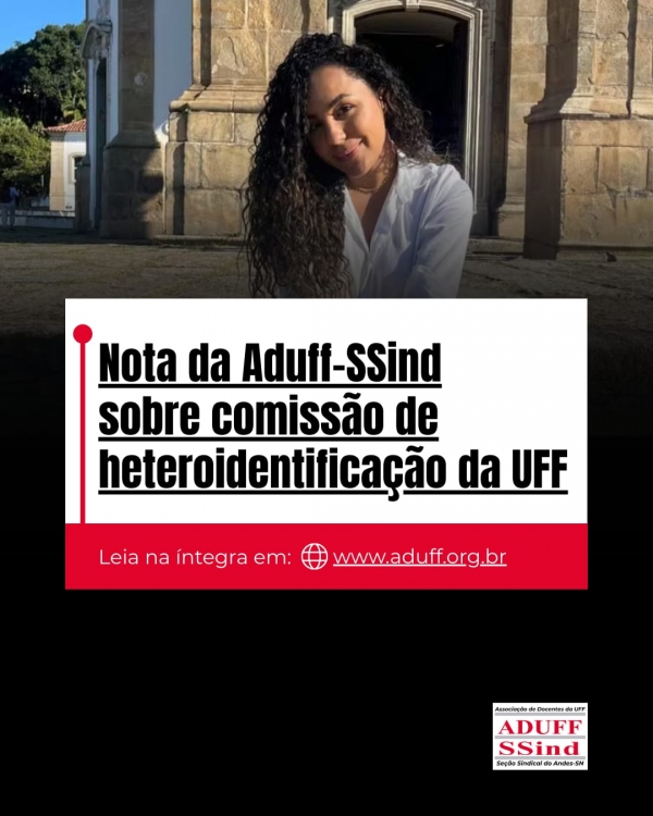 Nota da ADUFF sobre a decis&atilde;o da comiss&atilde;o de heteroidentifica&ccedil;&atilde;o da UFF