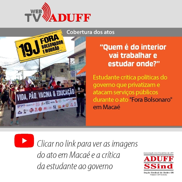 "Ele quer privatizar o que move Maca&eacute;: a Petrobr&aacute;s e universidades", diz estudante no #J19