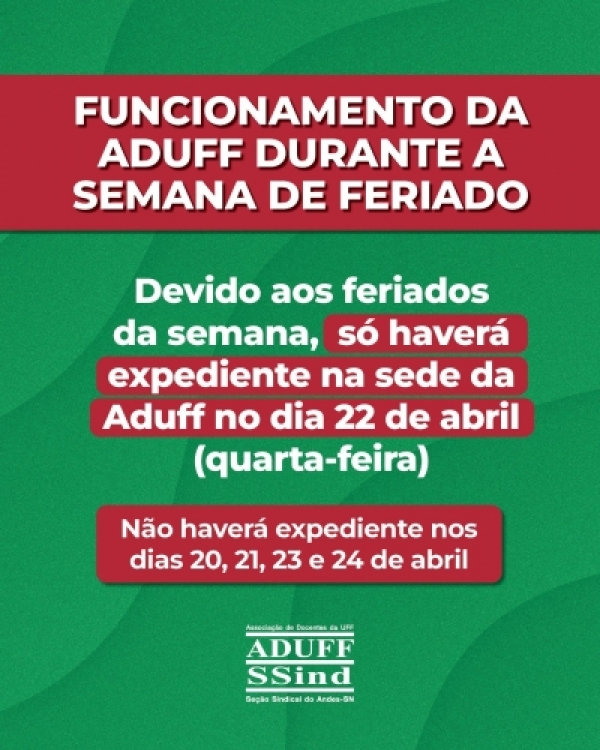 Sobre o funcionamento da Aduff na semana de 20 a 24 de abril
